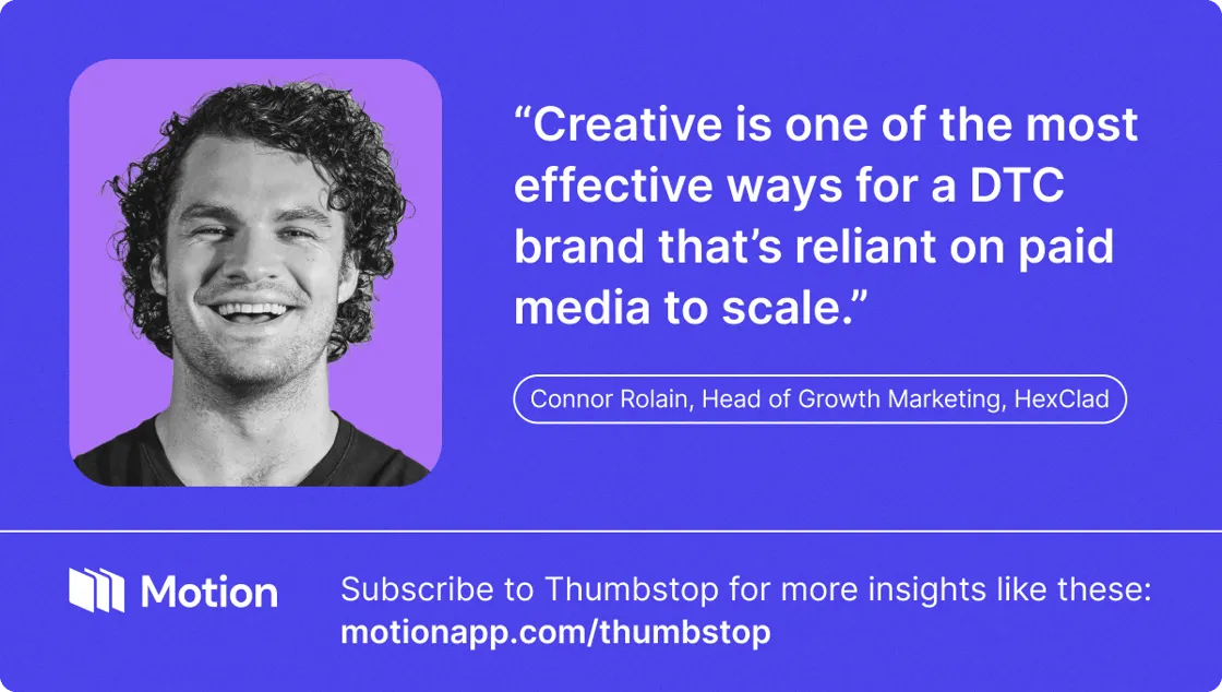 Smiling man with quote "Creative is one of the most effective ways for DTC brand that's reliant on paid media to scale" Connor Rolain, HexClad Head of Growth